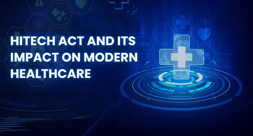 HITECH ACT AND ITS IMPACT ON MODERN HEALTHCARE